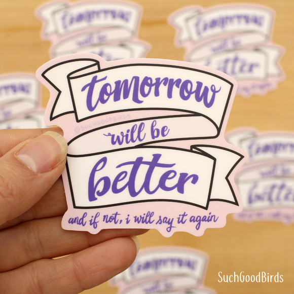 Tomorrow Will Be Better - 3