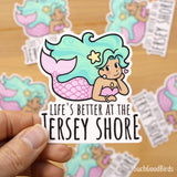 NJ Mermaid Jersey Shore "Life's Better at the Jersey Shore" - 3" Vinyl Sticker